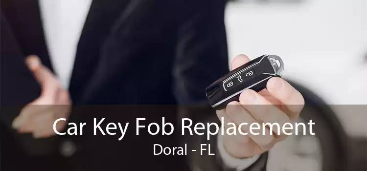 Car Key Fob Replacement Doral - FL