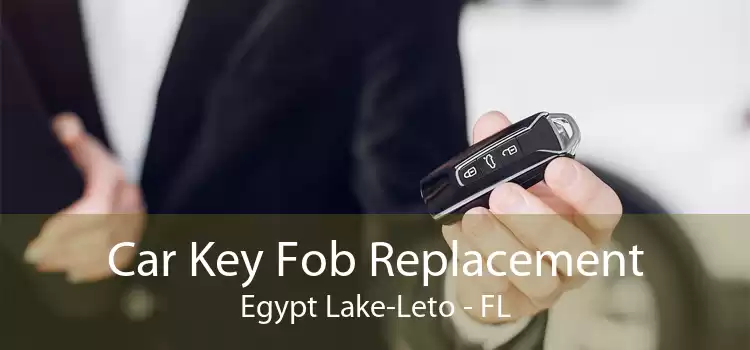 Car Key Fob Replacement Egypt Lake-Leto - FL