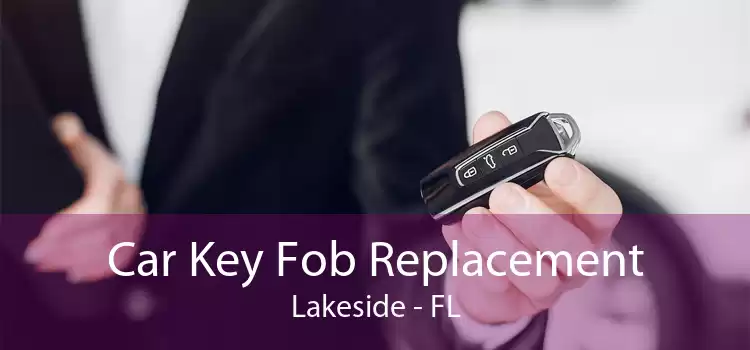 Car Key Fob Replacement Lakeside - FL