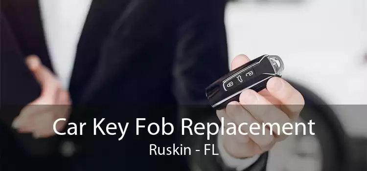 Car Key Fob Replacement Ruskin - FL