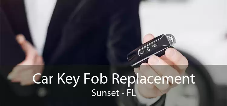 Car Key Fob Replacement Sunset - FL