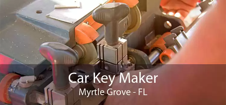 Car Key Maker Myrtle Grove - FL