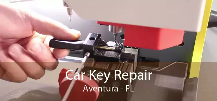 Car Key Repair Aventura - FL