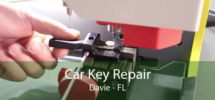 Car Key Repair Davie - FL