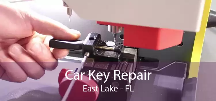 Car Key Repair East Lake - FL