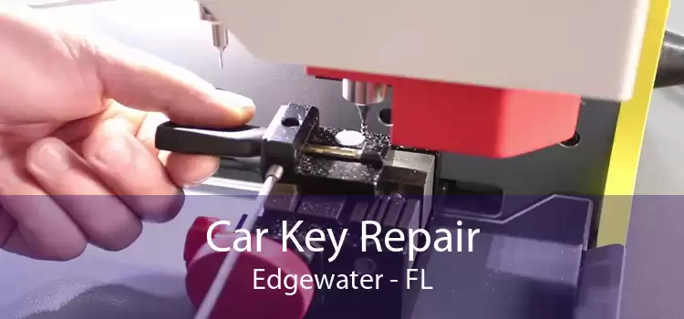 Car Key Repair Edgewater - FL