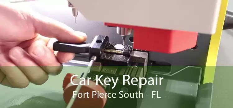 Car Key Repair Fort Pierce South - FL