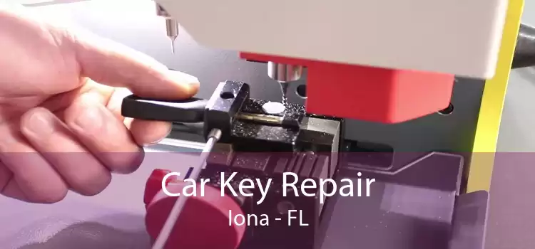Car Key Repair Iona - FL