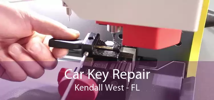 Car Key Repair Kendall West - FL