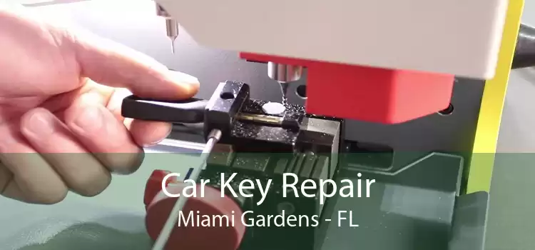 Car Key Repair Miami Gardens - FL