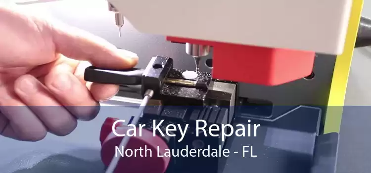 Car Key Repair North Lauderdale - FL
