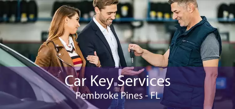 Car Key Services Pembroke Pines - FL