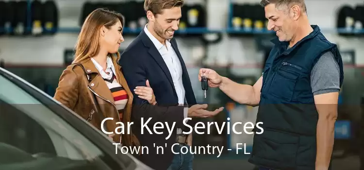 Car Key Services Town 'n' Country - FL