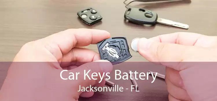 Car Keys Battery Jacksonville - FL