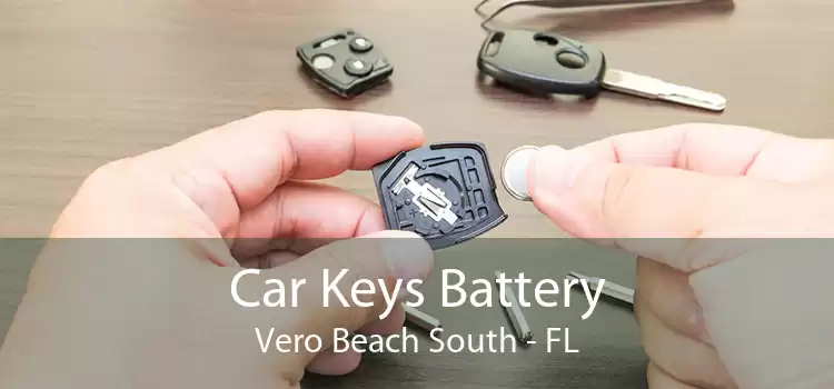 Car Keys Battery Vero Beach South - FL
