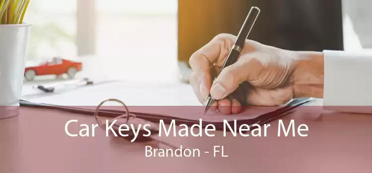 Car Keys Made Near Me Brandon - FL
