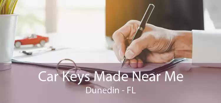 Car Keys Made Near Me Dunedin - FL