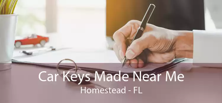 Car Keys Made Near Me Homestead - FL