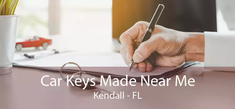Car Keys Made Near Me Kendall - FL