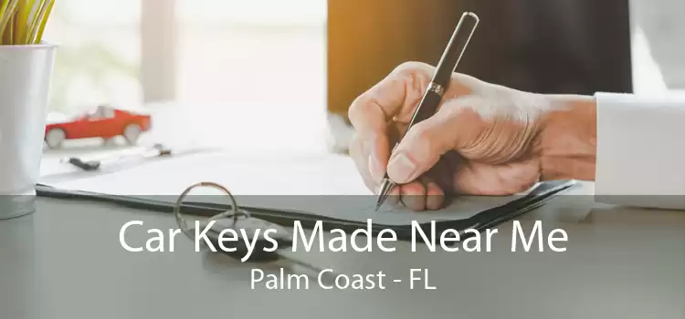 Car Keys Made Near Me Palm Coast - FL