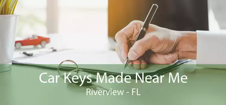 Car Keys Made Near Me Riverview - FL