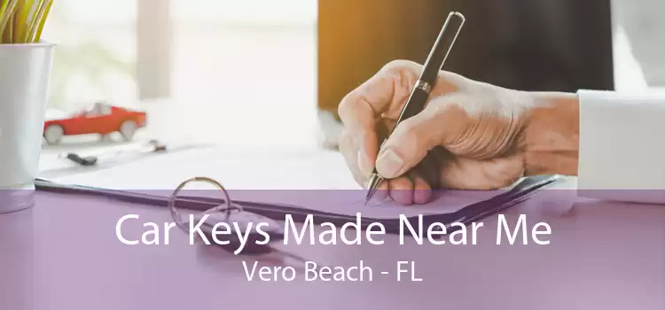 Car Keys Made Near Me Vero Beach - FL