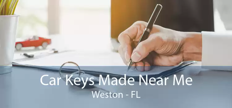 Car Keys Made Near Me Weston - FL