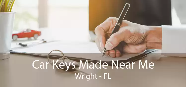 Car Keys Made Near Me Wright - FL