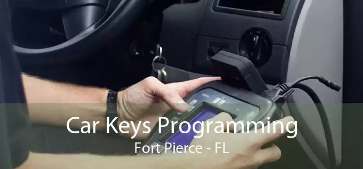 Car Keys Programming Fort Pierce - FL