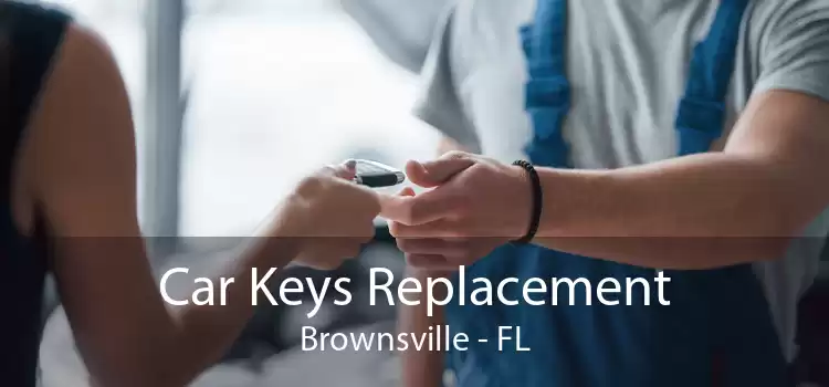 Car Keys Replacement Brownsville - FL