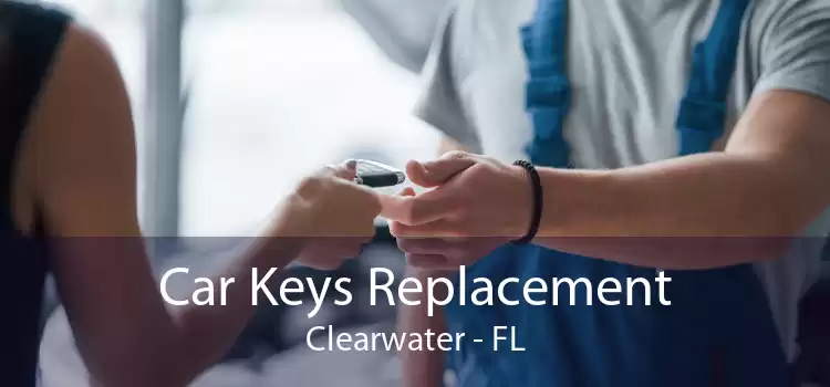 Car Keys Replacement Clearwater - FL