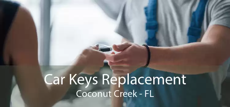 Car Keys Replacement Coconut Creek - FL