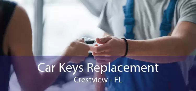 Car Keys Replacement Crestview - FL