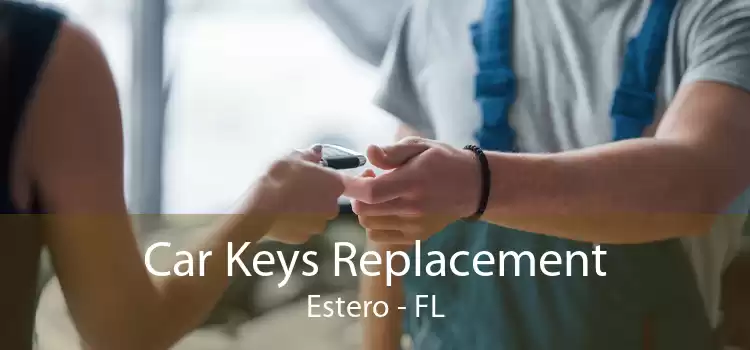 Car Keys Replacement Estero - FL