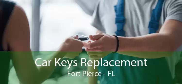 Car Keys Replacement Fort Pierce - FL