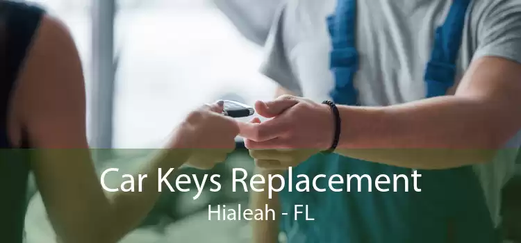 Car Keys Replacement Hialeah - FL