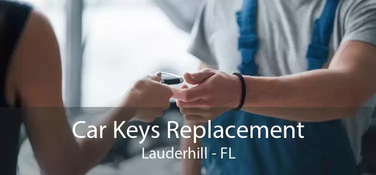 Car Keys Replacement Lauderhill - FL