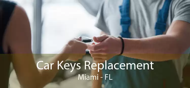 Car Keys Replacement Miami - FL