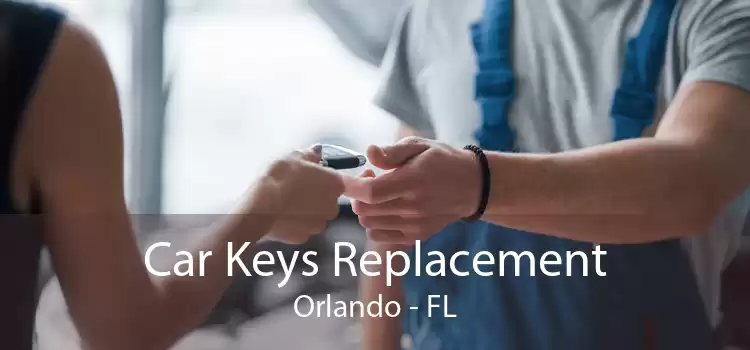 Car Keys Replacement Orlando - FL