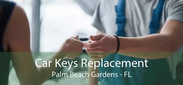 Car Keys Replacement Palm Beach Gardens - FL