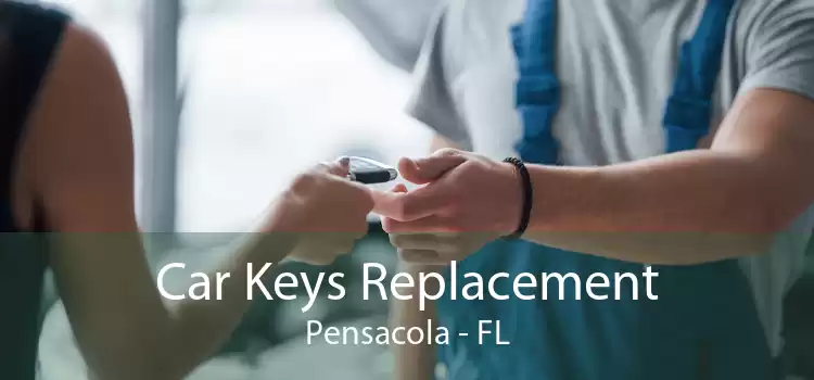 Car Keys Replacement Pensacola - FL
