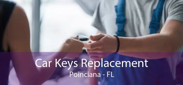 Car Keys Replacement Poinciana - FL