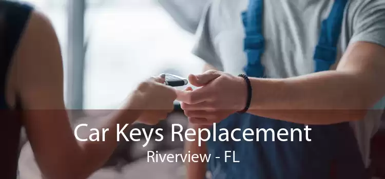 Car Keys Replacement Riverview - FL