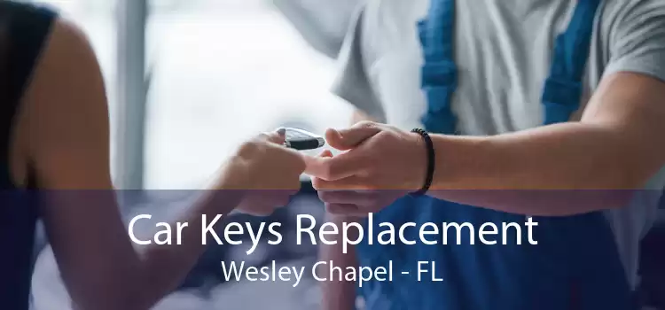 Car Keys Replacement Wesley Chapel - FL