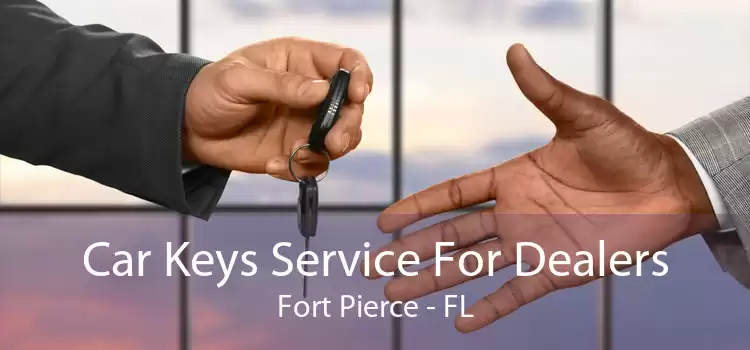 Car Keys Service For Dealers Fort Pierce - FL