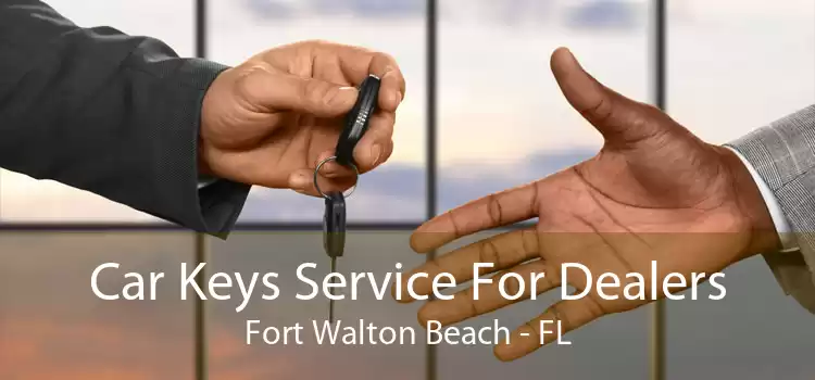 Car Keys Service For Dealers Fort Walton Beach - FL