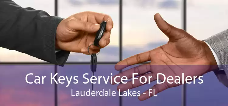 Car Keys Service For Dealers Lauderdale Lakes - FL