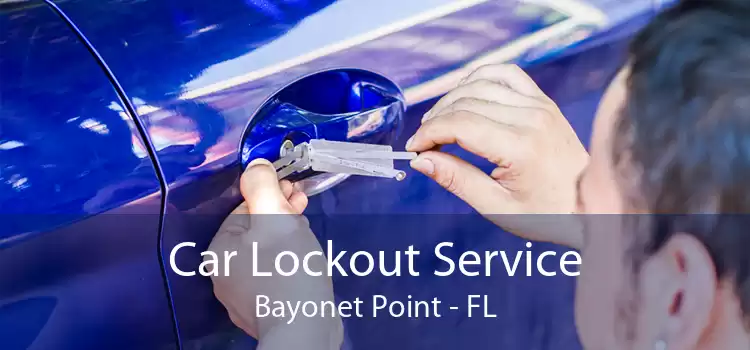 Car Lockout Service Bayonet Point - FL