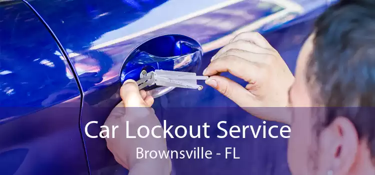 Car Lockout Service Brownsville - FL