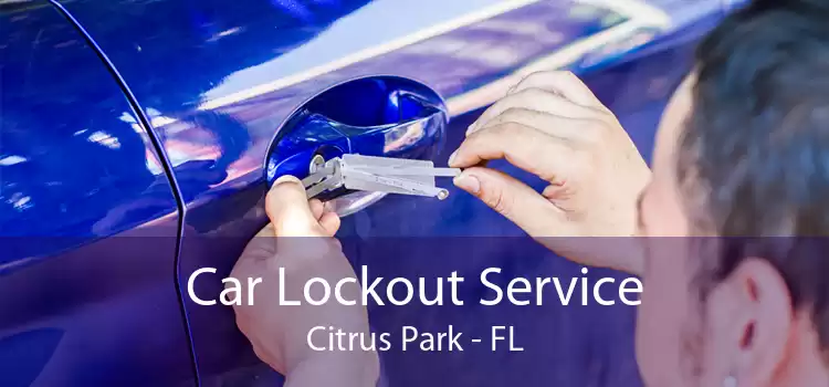 Car Lockout Service Citrus Park - FL